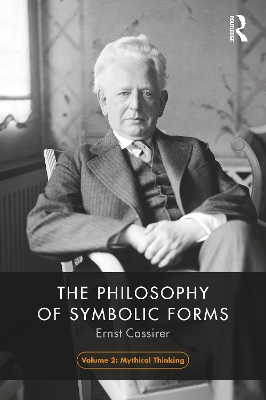 The Philosophy of Symbolic Forms by Ernst Cassirer