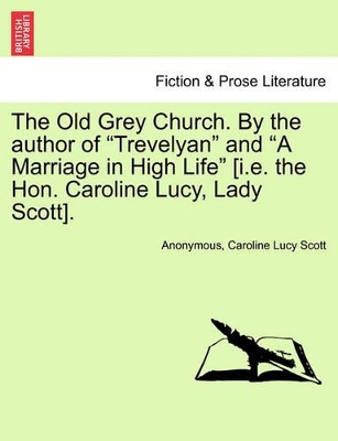 The Old Grey Church. by the Author of 
