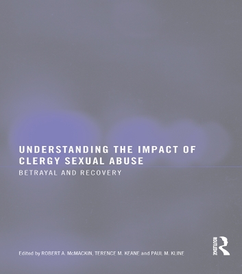 Understanding the Impact of Clergy Sexual Abuse: Betrayal and Recovery book