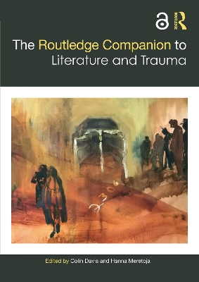 The Routledge Companion to Literature and Trauma by Colin Davis