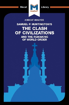 An Analysis of Samuel P. Huntington's The Clash of Civilizations and the Remaking of World Order by Riley Quinn