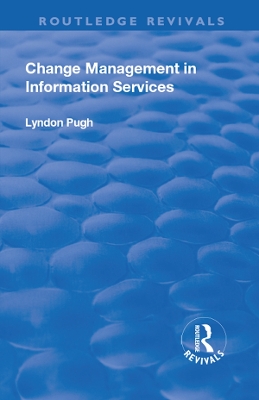 Change Management in Information Services by Lyndon Pugh
