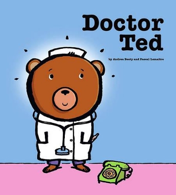 Doctor Ted by Andrea Beaty