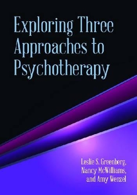 Exploring Three Approaches to Psychotherapy by Leslie S. Greenberg