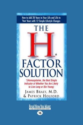 The H* Factor Solution: *(Homocysteine, the Best Single Indicator of Whether You are Likely to Live Long or Die Young) book