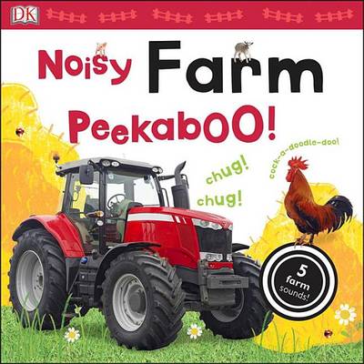 Noisy Farm Peekaboo!: 5 Farm Sounds! by DK