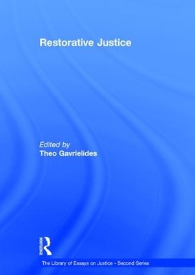 Restorative Justice: Ideals and Realities by Theo Gavrielides