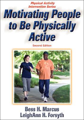 Motivating People to Be Physically Active by Bess H. Marcus