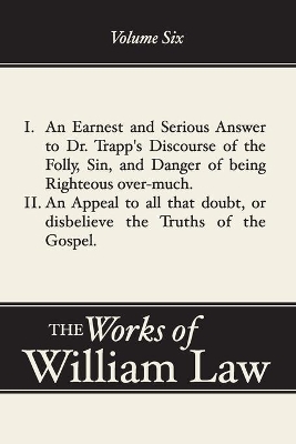 An Earnest and Serious Answer to Dr. Trapp's Discourse; An Appeal to all who Doubt the Truths of the Gospel, Volume 6 book