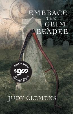 Embrace the Grim Reaper by Judy Clemens