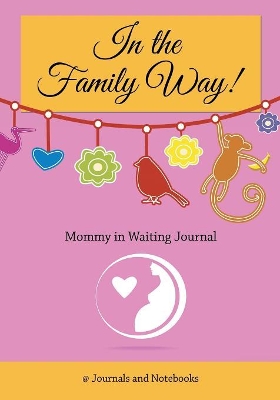 In the Family Way! Mommy in Waiting Journal book