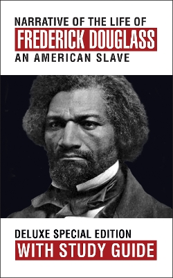 Narrative of the Life of Frederick Douglass with Study Guide: Deluxe Special Edition book