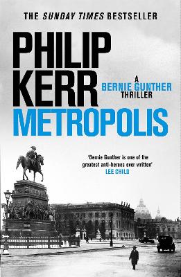 Metropolis: Bernie Gunther 14 by Philip Kerr