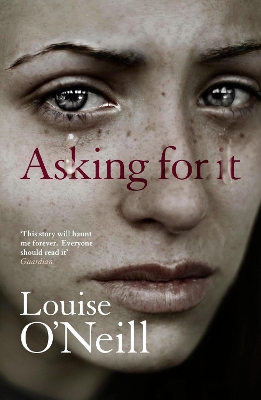 Asking For It: the haunting novel from a celebrated voice in feminist fiction by Louise O'Neill
