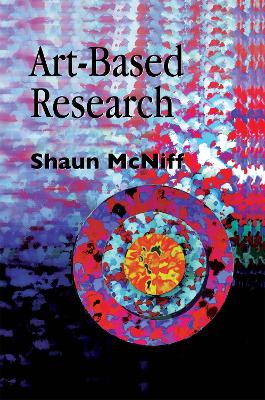 Art-Based Research by Shaun McNiff