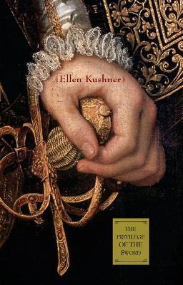 The Privilege of the Sword by Ellen Kushner