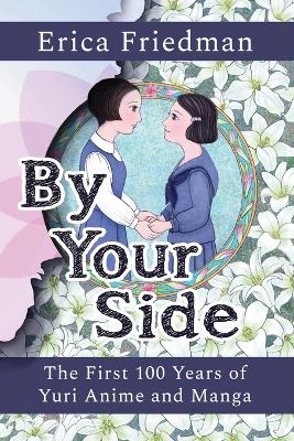 By Your Side: The First 100 Years of Yuri Anime and Manga book