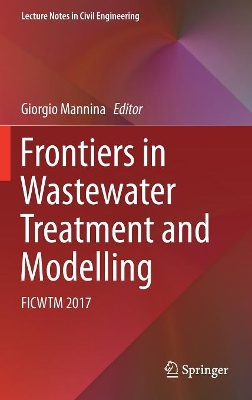 Frontiers in Wastewater Treatment and Modelling by Giorgio Mannina