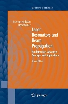 Laser Resonators and Beam Propagation by Norman Hodgson