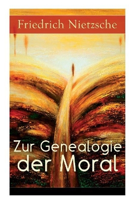 Zur Genealogie Der Moral (Vollstandige Ausgabe) book