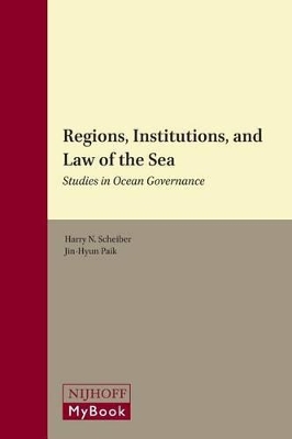 Regions, Institutions, and Law of the Sea by Harry N Scheiber
