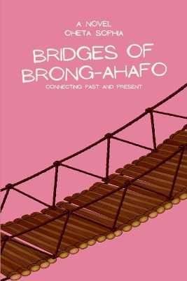 Bridges of Brong-Ahafo: Connecting Past and Present book