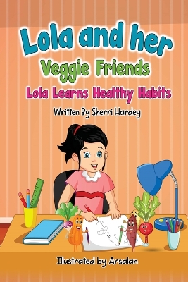 Lola and her Veggie Friends: Lola learns healthy habits book