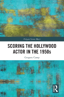 Scoring the Hollywood Actor in the 1950s book