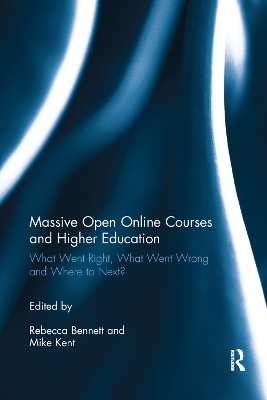 Massive Open Online Courses and Higher Education: What Went Right, What Went Wrong and Where to Next? book