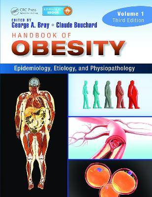 Handbook of Obesity -- Volume 1: Epidemiology, Etiology, and Physiopathology, Third Edition book