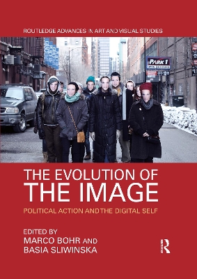 The Evolution of the Image: Political Action and the Digital Self book