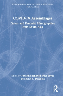 COVID-19 Assemblages: Queer and Feminist Ethnographies from South Asia by Niharika Banerjea