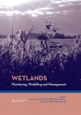 Wetlands: Monitoring, Modelling and Management by Tomasz Okruszko