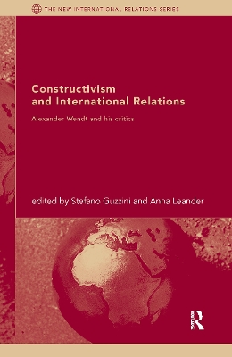 Constructivism and International Relations by Stefano Guzzini