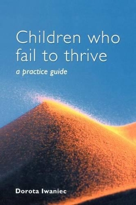 Children who Fail to Thrive by Dorota Iwaniec