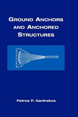 Ground Anchors and Anchored Structures book