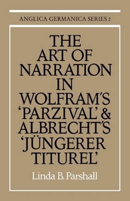 Art of Narration in Wolfram's Parzival and Albrecht's Jungerer Titurel book