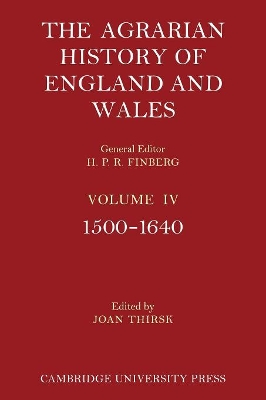 The Agrarian History of England and Wales: Volume 4, 1500-1640 book