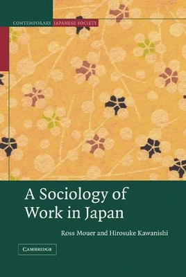 A Sociology of Work in Japan by Ross Mouer