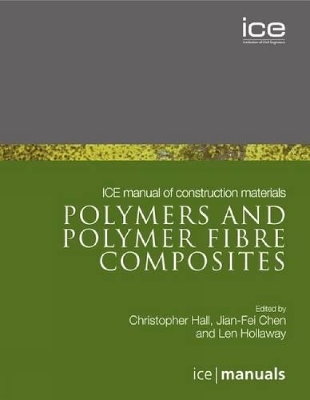 ICE Manual of Construction Materials: Polymers and Polymer Fibre Composites book