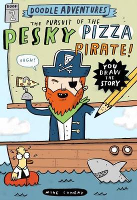 Doodle Adventures: The Pursuit Of The Pesky Pizza Pirates book