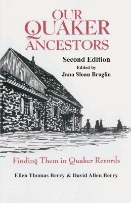 Our Quaker Ancestors: Finding Them in Quaker Records. Second Edition book