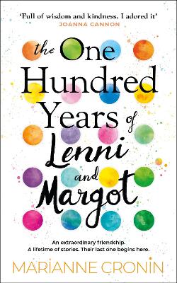 The One Hundred Years of Lenni and Margot: The new and unforgettable Richard & Judy Book Club pick by Marianne Cronin