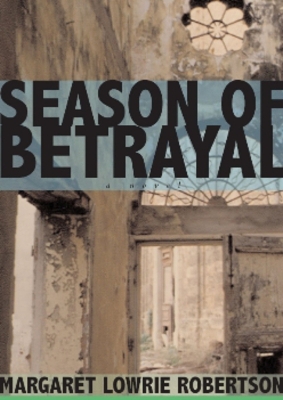 Season of Betrayal by Margaret Lowrie Robertson