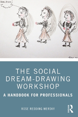 The Social Dream-Drawing Workshop: A Handbook for Professionals by Rose Redding Mersky
