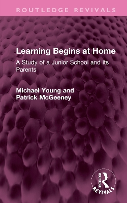 Learning Begins at Home: A Study of a Junior School and its Parents book