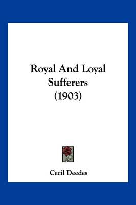Royal And Loyal Sufferers (1903) book
