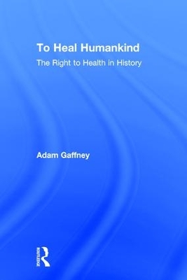 To Heal Humankind by Adam Gaffney