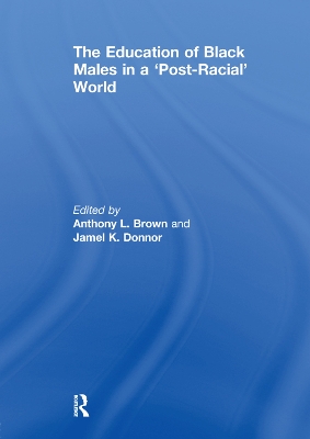 The Education of Black Males in a 'Post-Racial' World book