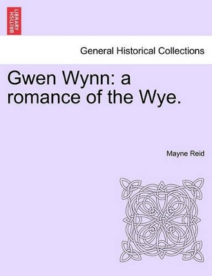 Gwen Wynn: a romance of the Wye. book